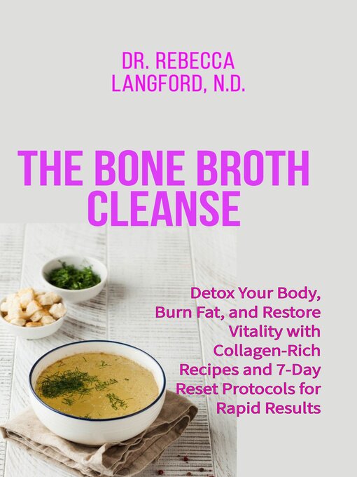 Title details for The Bone Broth Cleanse by Dr. Rebecca Langford, N.D. - Wait list